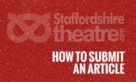 How to submit an article to Staffordshire Theatre