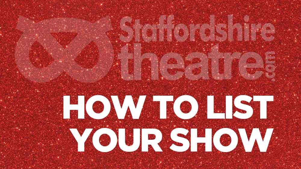 STAFFORDSHIRE-THEATRE-LIST-YOUR-SHOW