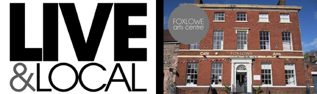 FOXLOWE-ARTS-CENTRE-LEEK-STAFFORDSHIRE-AND-LIVE-AND-LOCAL